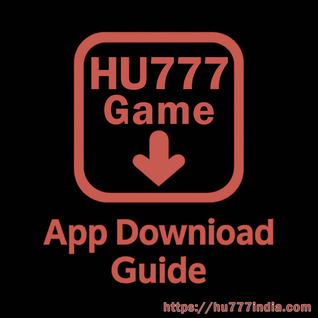 Start from the official Hu777 entry visual checklist